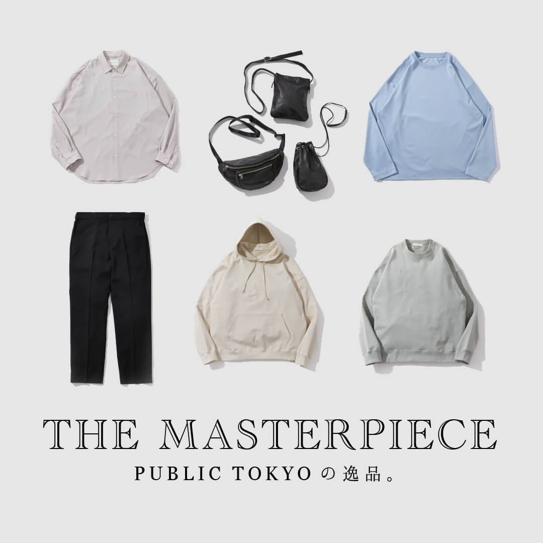 THE MASTERPIECE - PUBLIC TOKYOの逸品 -｜PUBLIC TOKYO ONLINE STORE